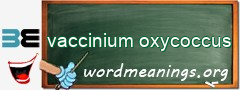 WordMeaning blackboard for vaccinium oxycoccus